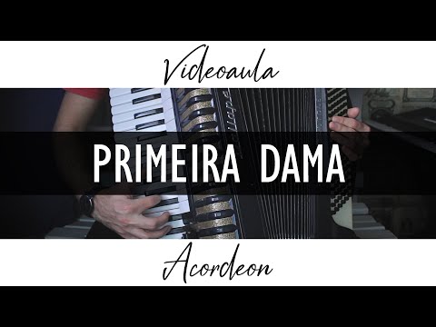 PRIMEIRA DAMA | Videoaula Acordeon