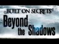 BUILT ON SECRETS - Beyond The Shadows ...
