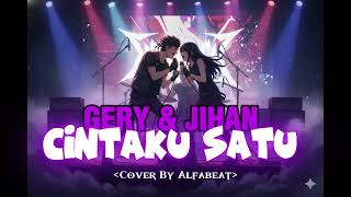 Download lagu CINTAKU SATU - GERY MAHESA Feat JIHAN AUDY | COVER BY ALFABEAT mp3 Download lagu CINTAKU SATU - GERY MAHESA Feat JIHAN AUDY | COVER BY ALFABEAT mp3