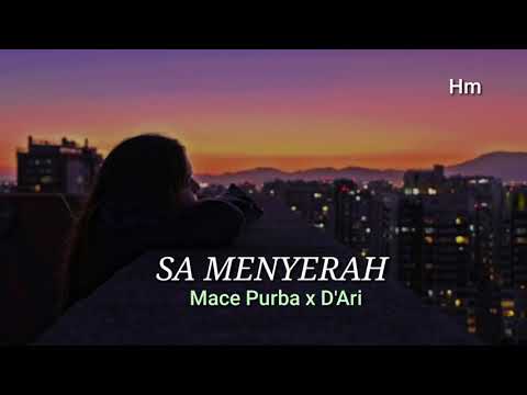 SA MENYERAH - MACE PURBA X D'ARI ( Lirik video )