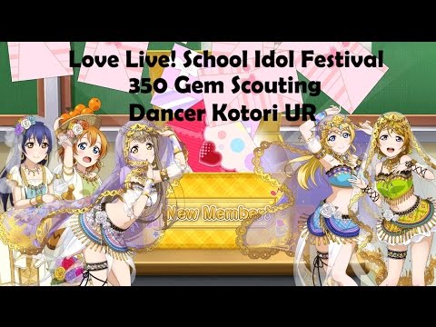 Dancer Kotori UR Scouting | 350 Gems | Love Live School Idol Festival | LLSIF EN