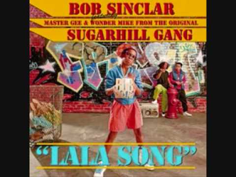 Bob Sinclar feat Sugarhill Gang - Lala Song