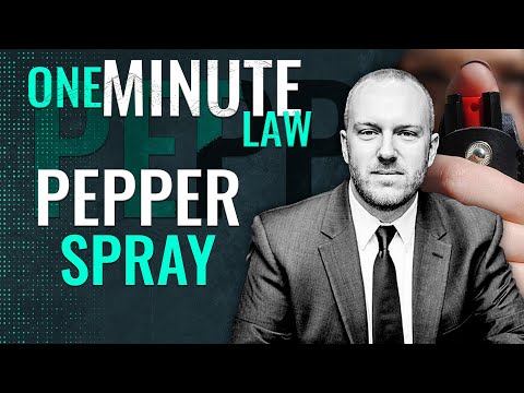 1 MINUTE LAW: When can I use Pepper Spray?