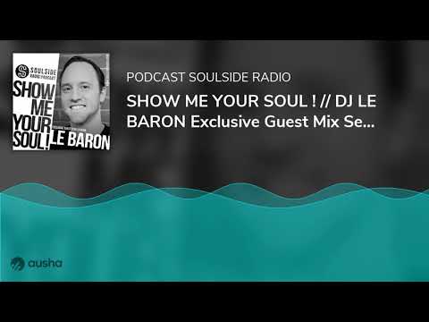 SHOW ME YOUR SOUL ! // DJ LE BARON Exclusive Guest Mix Session // 2020