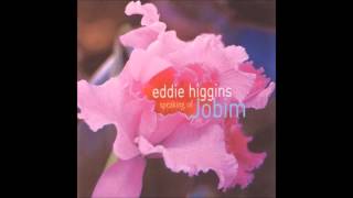 Eddie Higgins - Choro (  Speaking Of Jobim )