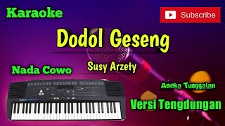 Download lagu Dodol Geseng ( Susy Arzety ) Karoke Nada Cowo Musik Sandiwaraan Cover mp3