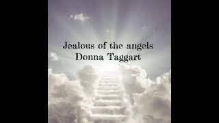 Jealous of the angles by Donna taggart (lyrics)