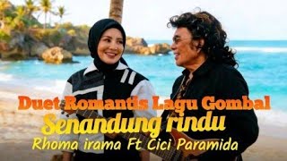 Download lagu DUET PALING ROMANTIS !! SENANDUNG RINDU // RHOMA IRAMA DAN CICI PARAMIDA mp3