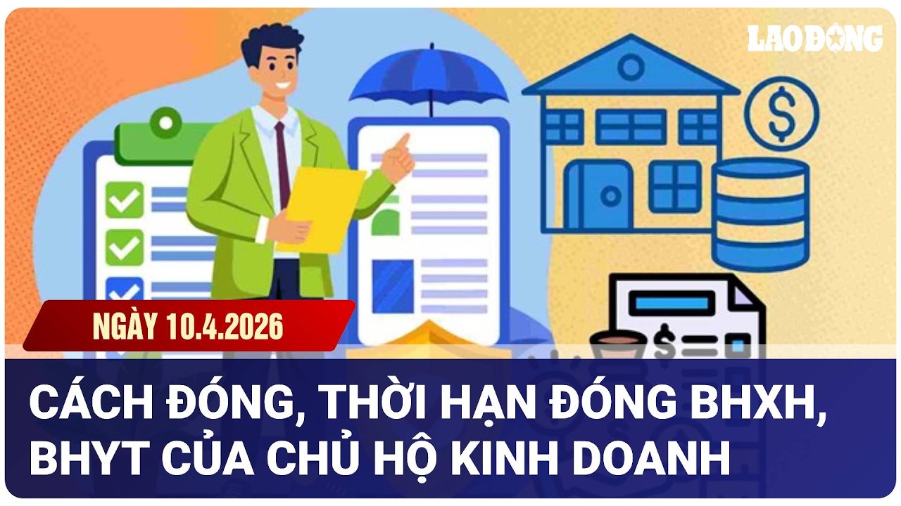 Cách đóng, thời hạn đóng BHXH, BHYT của chủ hộ kinh doanh
