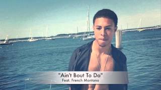 Ain't Bout To Do -Diggy Simmons feat. French Montana- Audio [HD]