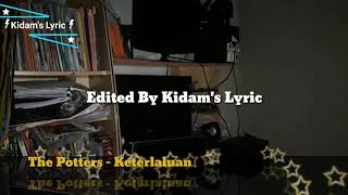 Download lagu The Potters - Keterlaluan  Lyric Video mp3