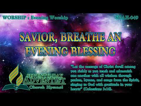 Savior, Breathe an Evening Blessing. - Hymn No. 049 | SDA Hymnal | Instrumental | Lyrics