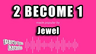 Jewel - 2 Become 1 (Karaoke Version)