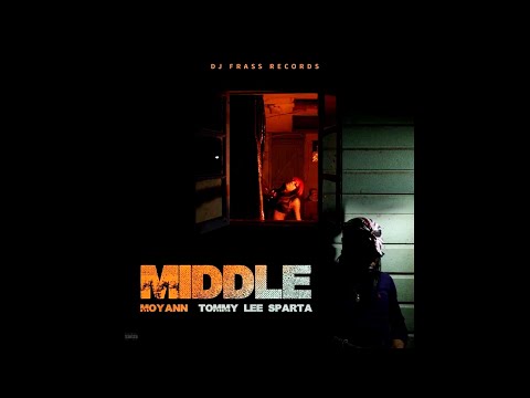 Tommy Lee Sparta X Moyann - Middle (Official Audio) December 2022