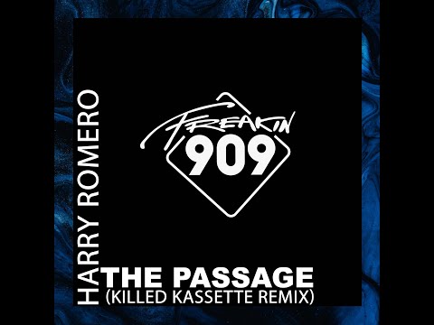 Harry Romero - The Passage (Killed Kassette Remix)