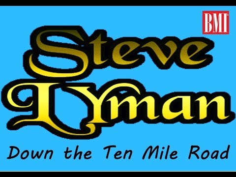 Down the Ten Mile Road    Steve Lyman