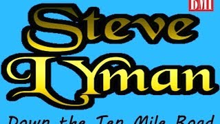 Down the Ten Mile Road    Steve Lyman