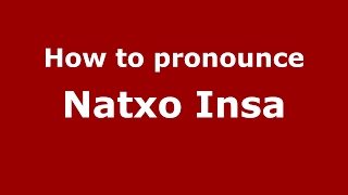 How to pronounce Natxo Insa
