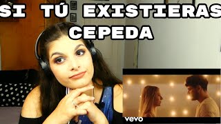 REACCIÓN: SI TÚ EXISTIERAS - CEPEDA | Cristina Black &amp; White