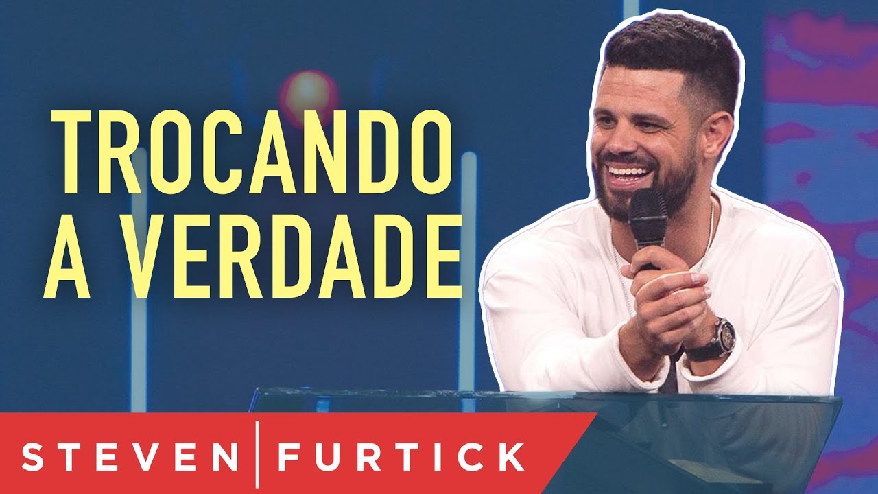 Trocando a Verdade | Elevation Português | Steven Furtick