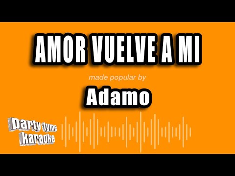 Amor, Vuelve A Mí - Adamo