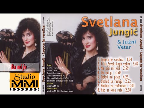 Svetlana Jungic i Juzni Vetar - Da mi je (Audio 1993)