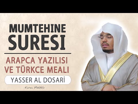Mumtehine suresi anlamı dinle Yasser al Dosari (Mümtehine suresi arapça yazılışı okunuşu meali)