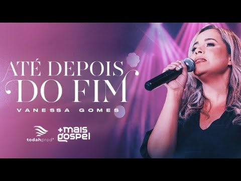 Vanessa Gomes | Até Depois do Fim [ Live Session ]