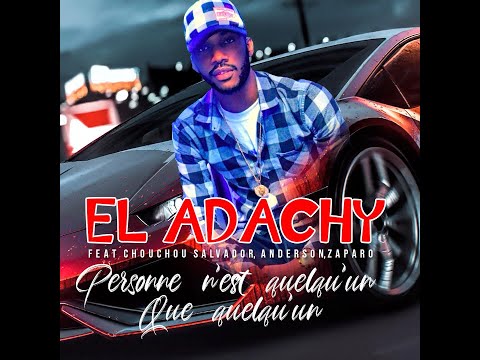 DJ EL ADACHY FEAT CHOUCHOU SALVADOR - QUEQU'UN N'EST MIEUX QUE QUELQU'UN // IB 2KONE