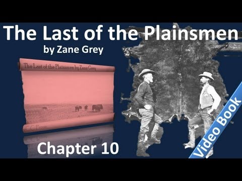 , title : 'Chapter 10 - The Last of the Plainsmen by Zane Grey - Success and Failure'