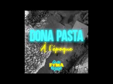 DONA PASTA - À L'ÉPOQUE [ G-EY 2K21 ]