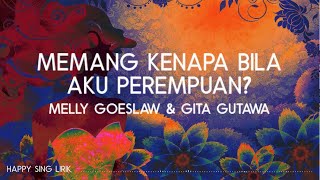 Melly Goeslaw &amp; Gita Gutawa - Memang Kenapa Bila Aku Perempuan? | OST. Kartini (Lirik)