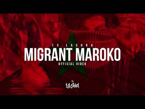 13 LASHKA - Migrant Maroko (Official Video)