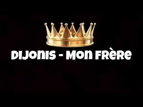 Dijonis biba - mon frere