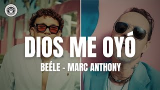 Beéle - Marc Anthony - Dios Me Oyó (Letra/Lyrics)