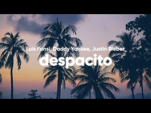 Luis Fonsi, Daddy Yankee, Justin Bieber - Despacito (Lyrics)