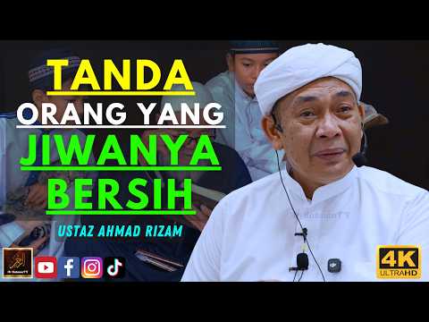 Ustaz Ahmad Rizam - TANDA ORANG YANG JIWANYA BERSIH