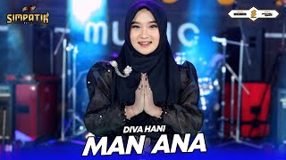 Download lagu MAN ANA - DIVA HANI - SIMPATIK MUSIC mp3