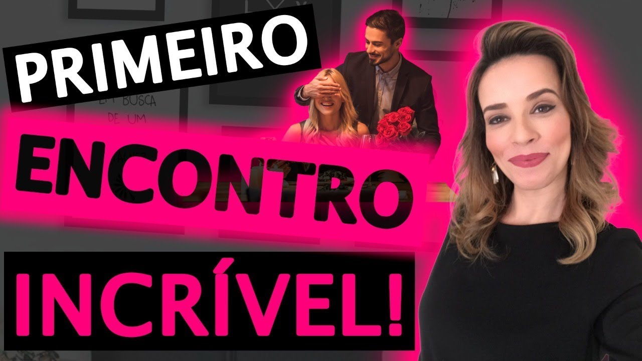 Primeiro encontro com Ele, Faça assim e será INCRÍVEL