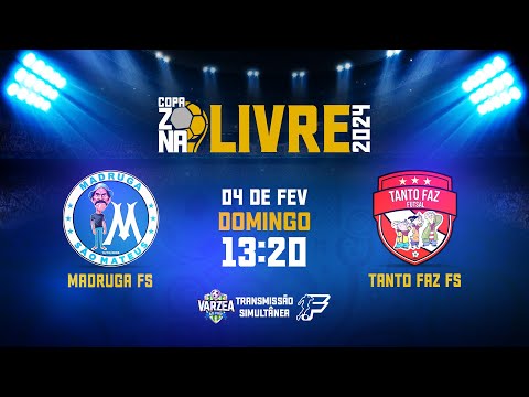 MADRUGA x TANTO FAZ - Copa Zona Livre 2024