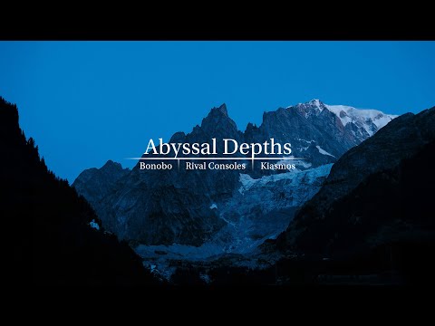 Abyssal Depths - Bonobo | Rival Consoles | Kiasmos - Mix Collection