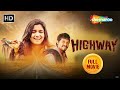 Highway FULL Hindi Movie Alia Bhatt Randeep Hooda Imtiaz Ali A R Rahman S Best Music
