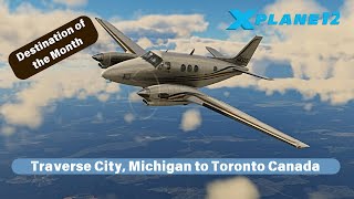 X-Plane 12.1.0 | Destination of the Month | KTVC to CYTZ | C90B King Air |