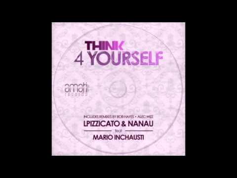 LPizzicato & Nanau feat. Mario Inchausti - Think 4 Yourself (Alec Wizz Remix) #AMR002