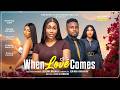 WHEN LOVE COMES MAURICE SAM EBUBE NWAGBO DESTINY AMAKA Latest 2026 Nigerian Movie