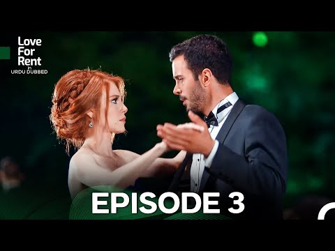 Love For Rent in Urdu Dubbed Episode 3 (Urdu Dubbed) FULL HD