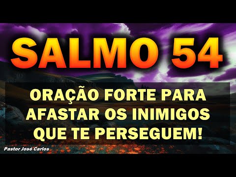 ((🔴)) SALMO 54 ORAÇÃO FORTE PARA AFASTAR OS INIMIGOS QUE TE PERSEGUEM!