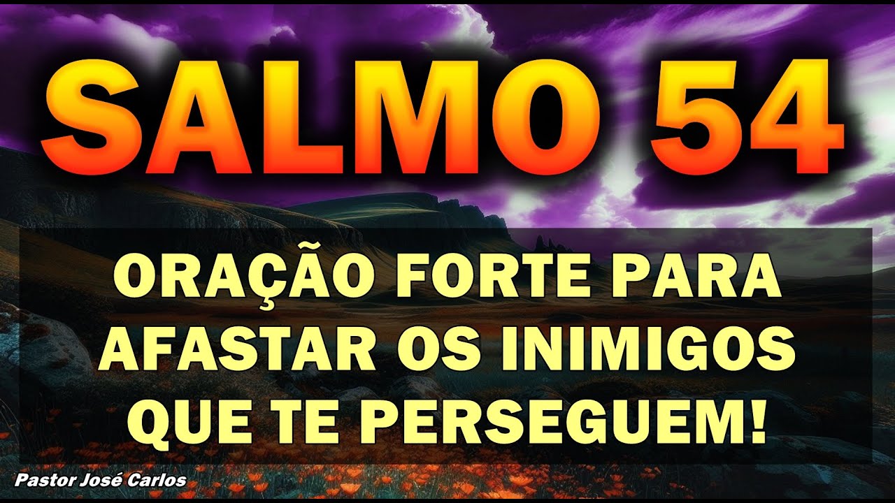 ((🔴)) SALMO 54 ORAÇÃO FORTE PARA AFASTAR OS INIMIGOS QUE TE PERSEGUEM!