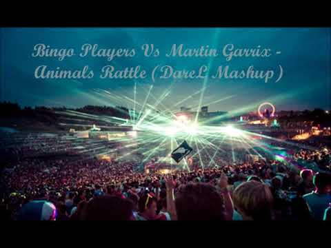 Bingo Players Vs Martin Garrix - Animals Rattle (DareL Mashup