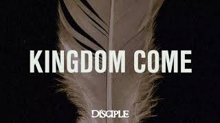 Disciple - Kingdom Come